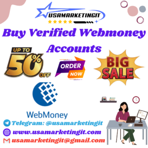 Buy Verified Webmoney Accounts