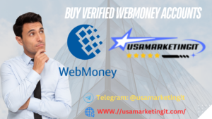 Buy Verified Webmoney Accounts