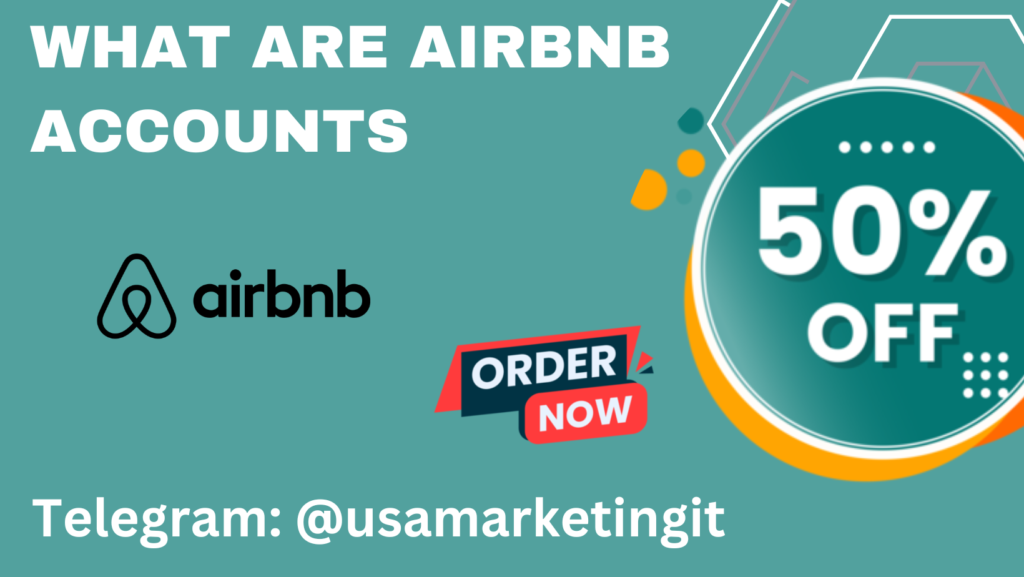 What are Airbnb accounts?
